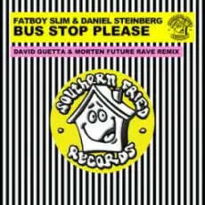 Обложка: Fatboy Slim & Daniel Steinberg - Bus Stop Please (David Guetta & MORTEN Remix)