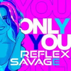 Обложка: Savage feat. Reflex - Only You