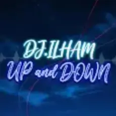 Обложка: DJ.ILHAM - UP and DOWN