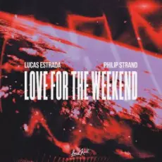 Обложка: Lucas Estrada & Philip Strand - Love For The Weekend