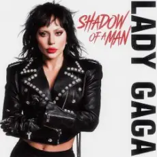 Обложка: Lady Gaga - Shadow Of A Man
