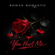 Обложка: ROMAN ROMANTIC - You Hurt Me