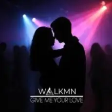 Обложка: WALKMN - Give Me Your Love