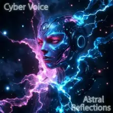 Обложка: Cyber Voice - Astral Reflections (Mix)