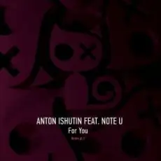 Обложка: Anton Ishutin & Note U - For You (Nezhdan Remix)