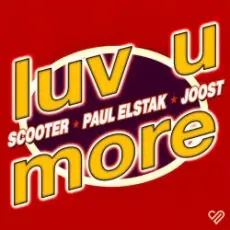 Обложка: Scooter & Paul Elstak & Joost - Luv U More