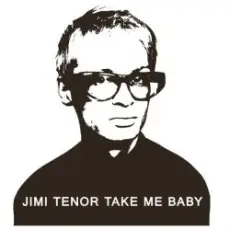 Обложка: Jimi Tenor – Take Me Baby (Slappers, Organ And RX70 Chorus Mix)
