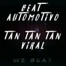 Обложка: WZ Beat – Beat Automotivo Tan Tan Tan Viral