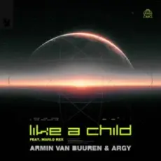 Обложка: Armin van Buuren, Argy & Marlo Rex - Like A Child (Extended Mix)
