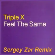 Обложка: Triple X - Feel The Same (Sergey Zar Remix)