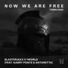 Обложка: Gabry Ponte & Blasterjaxx & 1 World & AntoNetta - Now We Are Free [THOMM Remix]