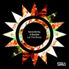 Обложка: Secondcity & A Double - Let The Music