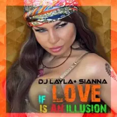 Обложка: DJ Layla & Sianna - If Love Is An Illusion