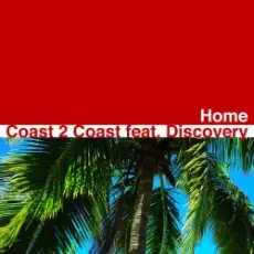 Обложка: Coast 2 Coast feat Discovery - Home (5 A.M. Remix)