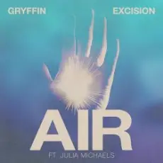 Обложка: Gryffin & Excision & Julia Michaels - Air