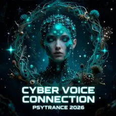 Обложка: Cyber Voice - Connection Psy Trance 2026 (Mix)