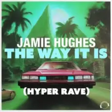 Обложка: Jamie Hughes – The Way It Is (Hyper Rave Extended)