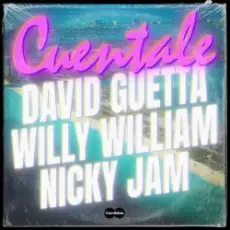 Обложка: David Guetta & Willy William & Nicky Jam - Cuentale