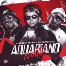 Обложка: MC Saci - Aquariano Nato (MC PRETCHAKO & DJ SAMMER)