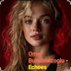 Обложка: Omer Bukulmezoglu - Echoes