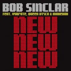Обложка: Bob Sinclar Feat. Vybrate & Queen Ifrica & Makedah - New New New (Bob Sinclar Dub)