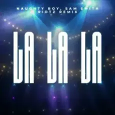 Обложка: Naughty Boy & Sam Smith - La La La (RIOTZ Remix)
