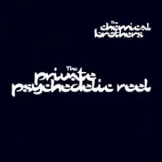Обложка: The Chemical Brothers - The Private Psychedelic Reel