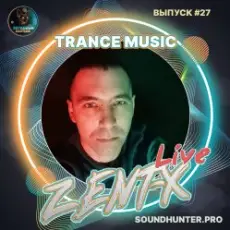 Обложка: ZENT-X Live - Trance Music Выпуск #27