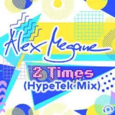 Обложка: Alex Megane - 2 Times (Hypetek Extended Mix)