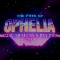 Обложка: Taylor Swift - The Fate of Ophelia (Whisnu Santika & Rey Putra Edit)