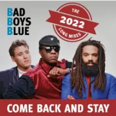 Обложка: Bad Boys Blue - Come Back And Stay (Reloaded)