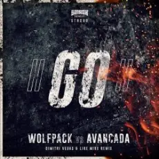 Обложка: Wolfpack & Avancada - GO! (Dimitri Vegas & Like Mike Extended Remix)