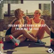 Обложка: Yolanda Be Cool & DCUP - From Me To You (Original Mix)