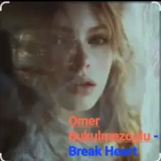 Обложка: Omer Bukulmezoglu - Break Heart