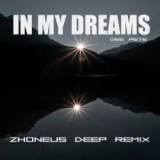 Обложка: Dee Pete - In My Dreams (Zhoneus Deep Remix)