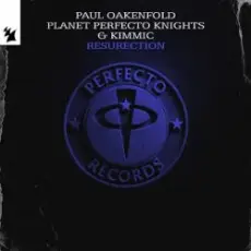 Обложка: Paul Oakenfold & Planet Perfecto Knights & KIMMIC - ResuRection
