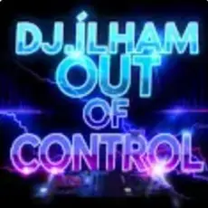 Обложка: DJ.ILHAM - Out of Control