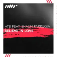 Обложка: ATB & Shaun Farrugia - Believe in Love