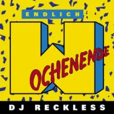 Обложка: Dj Reckless - Endlich Wochenende