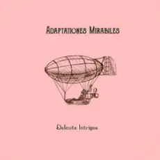 Обложка: Adaptationes Mirabiles - Delicate Intrigue