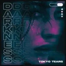 Обложка: Tokyo Tears - Darkness