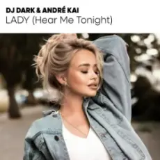 Обложка: Dj Dark & André Kai - Lady (Hear Me Tonight)