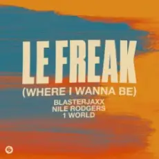 Обложка: Blasterjaxx & NileRodgers & 1World - Le Freak (Where I Wanna Be)