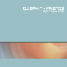 Обложка: DJ Sakin & Friends - Too Much Rain (Radio Remaster)