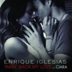 Обложка: Enrique Iglesias ft Ciara - Takin back my love