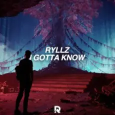 Обложка: Ryllz - I Gotta Know