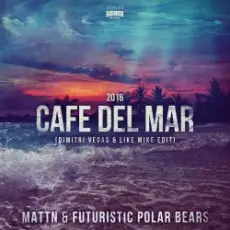 Обложка: MATTN & Futuristic Polar Bears - Cafe Del Mar 2016 (Dimitri Vegas & Like Mike Edit)