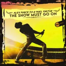 Обложка: Alex Ponce DJ & Noel Pastor - The Show Must Go On