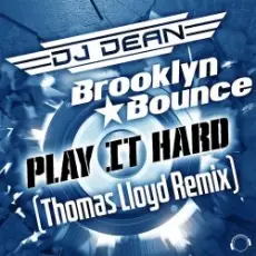 Обложка: DJ Dean & Brooklyn Bounce – Play It Hard (Thomas Lloyd Remix)