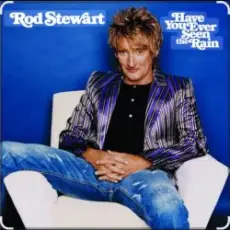 Обложка: Rod Stewart - Have You Ever Seen The Rain
